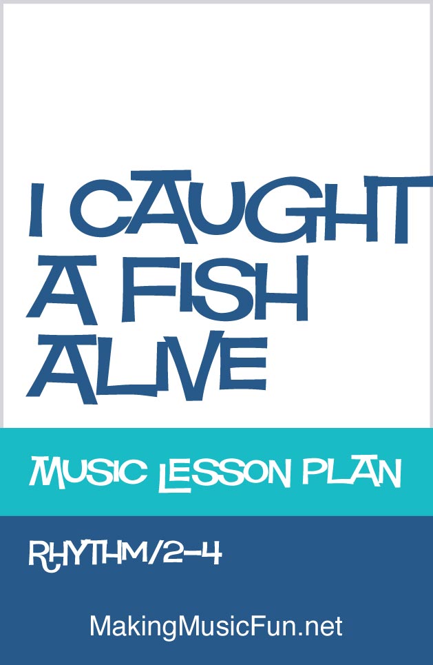 I Caught A Fish Alive Music Lesson